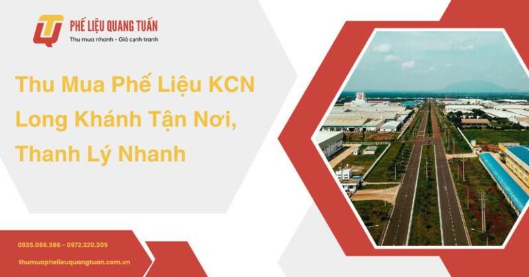 Thu mua phế liệu KCN Long Khánh