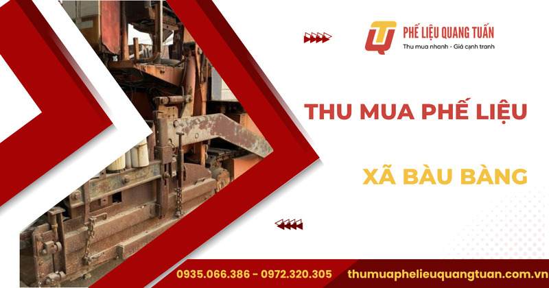 Thu mua phế liệu xã Bàu Bàng Thu mua phế liệu xã Bàu Bàng