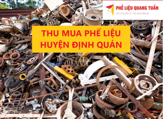 THU MUA PHẾ LIỆU GIÁ CAO TẠI HUYỆN ĐỊNH QUÁN