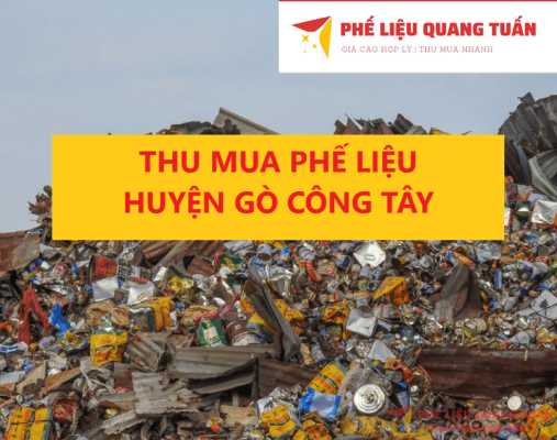 thu mua phế liệu giá cao tại huyện gò công tây