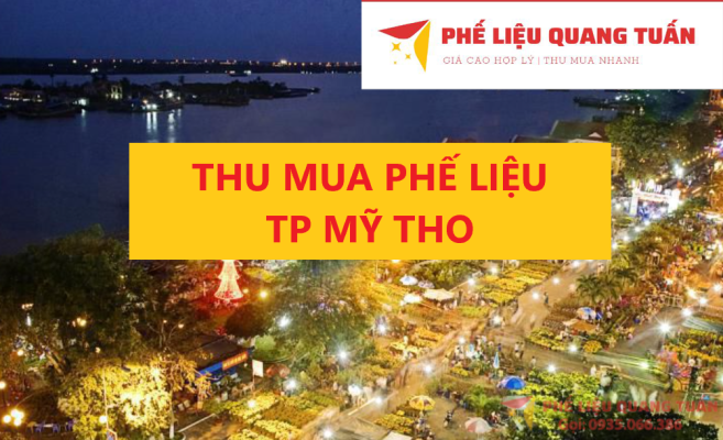 thu mua phế liệu giá cao tại tp mỹ tho