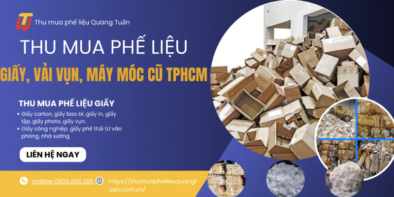 Thu mua phế liệu giấy, vải vụn, máy móc cũ TPHCM