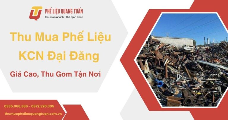 Thu mua phế liệu KCN Đại Đăng