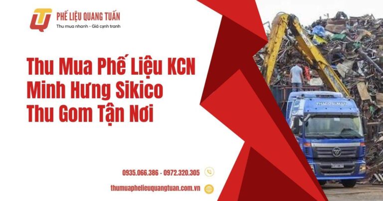 Thu mua phế liệu KCN Minh Hưng Sikico
