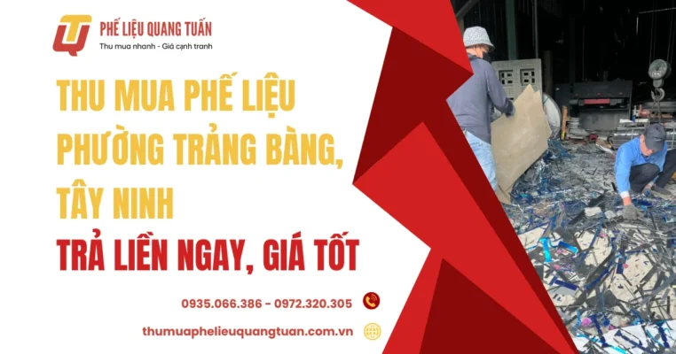 Thu mua phế liệu phường Trảng Bàng
